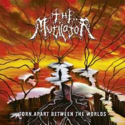 The Mutilator : Torn Apart Between the Worlds The Mutilator : Torn Apart Between the Worlds